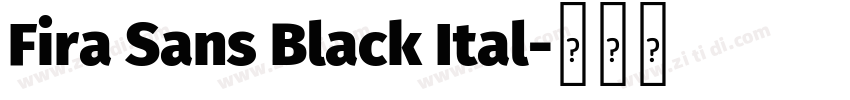 Fira Sans Black Ital字体转换